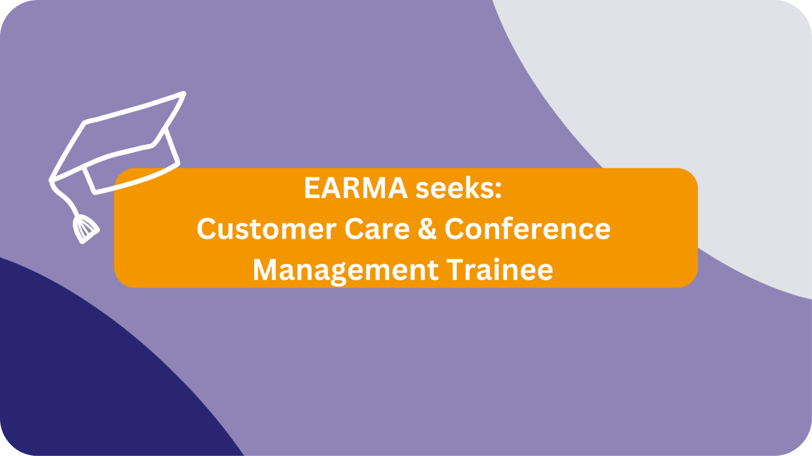 EARMA seeks a customer care and conference management trainee