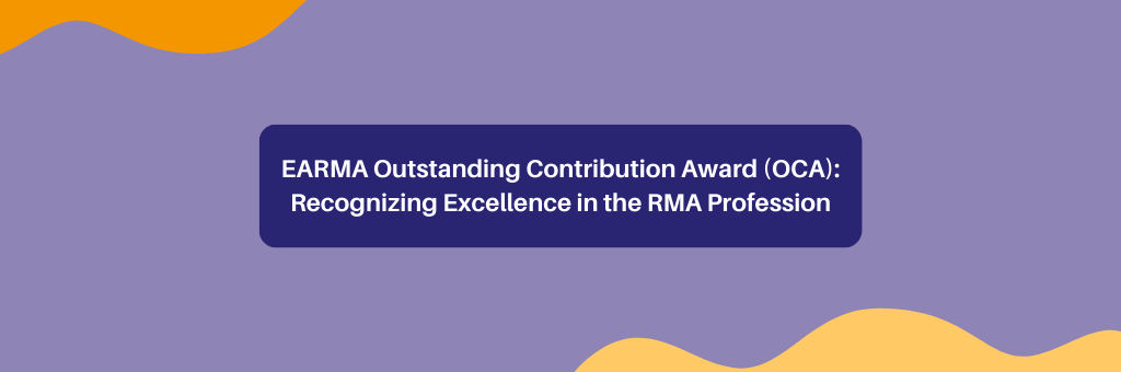 EARMA Outstanding Contribution Award (OCA) - Recognising Excellence in the RMA Profession