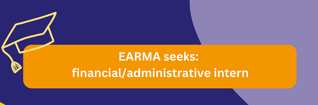 EARMA seeks a financial/administrative intern