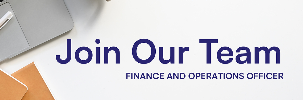 Join Our Team: Finance and Operations Officer